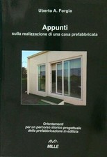 APPUNTI SULLA REALIZZAZIONE DI UNA CASA PREFABBRICATA FORGIA UBERTO A.