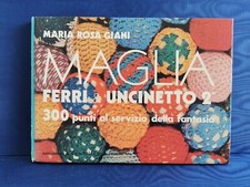 Maria Rosa Giani - MAGLIA FERRI & UNCINETTO 2 - Rizzoli - 1974