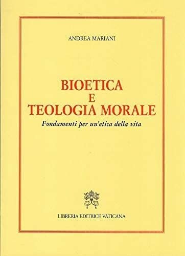 Bioetica teologia morale - bioetica,