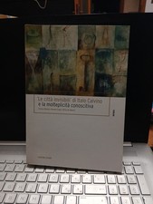 Le città invisibili di italo calvino e la molteplicità conoscitiva Con Cd