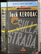 SULLA STRADA. JACK KEROUAC
