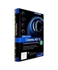 Cinema 4D 12: Das Praxisbuch