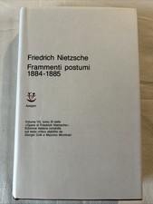 Friedrich Nietzsche FRAMMENTI POSTUMI 1884-1885 Vol VII Tomo III