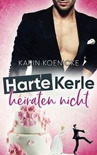 Harte Kerle heiraten nicht von