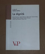 Mario Napoli - LA DIGNITÀ . Edizione V&P .  Vita e Pensiero 2011