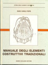 MANUALE DEGLI ELEMENTI COSTRUTTIVI TRADIZIONALI ARCHITETTURA/URBANISTICA