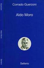 Aldo Moro. . Guerzoni Corrado. 2008. .