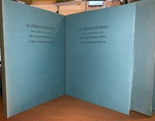 IL FRONTESPIZIO NEL LIBRO ITALIANO DEL '400 E DEL '500 - OLIVETTI, 1969 - 2 VOL.