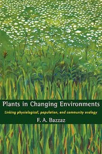 Plants in Changing Environments Bazzaz Paperback Cambridge University Press