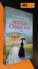 I Misteri di Chalk Hill - Susanne Goga - Romanzo - 2015 Giunti - Libro