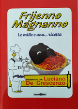Luciano De Crescenzo, Cucina Napoletana, Frijenno Magnanno, Versione Integrale