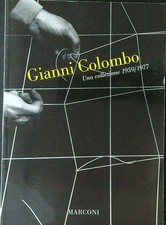 GIANNI COLOMBO UNA COLLEZIONE 1959 / 1977 TADINI EMILIO MARCONI 1994  BROSSURA