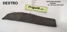 X9 125 2001 2002 TAPPETINO PEDANA DESTRO TAPPETO MOQUETTE PIAGGIO 575598