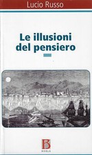 Russo, Lucio..LE ILLUSIONI DEL