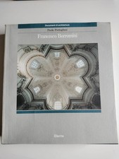 Portoghesi,Paolo. - Francesco Borromini. DOCUMENTI DI ARCHITETTURA - ELECTA