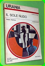 URANIA  N. 507 IL SOLE NUDO ISAAC ASIMOV     ED. MONDADORI  1969