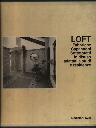 Loft fabbriche capannoni - loft,