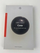 Felice Cimatti - Cose. Per Una Filosofia Del Reale