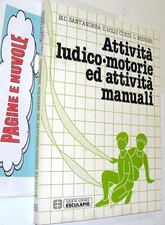 ATTIVITA' LUDICO MOTORIE ED ATTIVITA' MANUALI