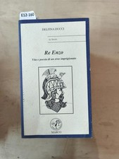 Re Enzo Vita e poesia di un