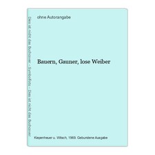 Bauern, Gauner, lose Weiber
