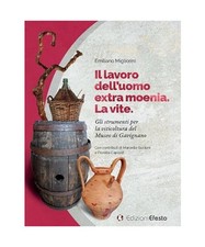 Il lavoro dell'uomo. La vite. Gli strumenti per la viticoltura del Museo di Gavi