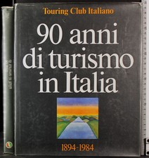 90 ANNI DI TURISMO IN ITALIA