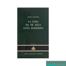 Vern Sneider - La casa da tè alla luna d'Agosto* - Martello, 1957