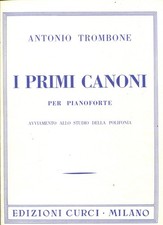ANTONIO TROMBONE-I PRIMI CANONI PER PIANOFORTE-EDIZIONI CURCI MILANO 1973