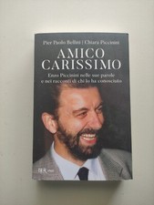 Libri Bellini Pier Paolo / Chiara Piccinini - Amico Carissimo. Enzo Piccinini 