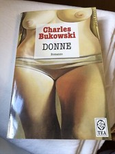 CHARLES BUKOWSKI: DONNE (2003)