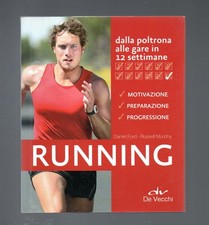 Libro Running Dalla poltrona alle gare in 12 settimane - M. Russell D. Ford -...