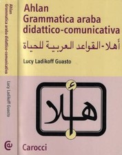 Ahlan. Grammatica araba didattico-comunicativa. Ladikoff Guasto Lucy. 2002. I ED