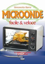 Microonde facile & veloce	barra simonetta	crescere	Libro	ricette cucina nuovo