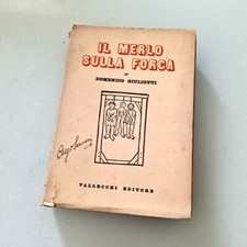 Il merlo sulla forca - Domenico Giuliotti Vallecchi Editore 1934