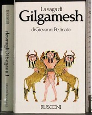 LA SAGA DI GILGAMESH. GIOVANNI PETTINATO. RUSCONI.
