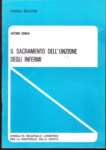 Sacramento dell unzione - il, dell'unzione