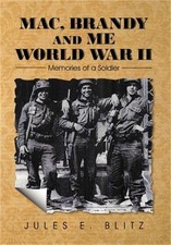 Mac, Brandy and Me World War II: Memories of a Soldier (Hardback or Cased Book)