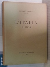 L ITALIA Fisica Touring Club Italiano Conosci l Italia 1 1957 libro di viaggi