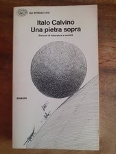 ITALO CALVINO - UNA PIETRA SOPRA - EINAUDI - PRIMA EDIZIONE GLI STRUZZI 1980