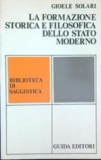 LA FORMAZIONE STORICA E FILOSOFICA DELLO STATO MODERNO. SOLARI GIOELE