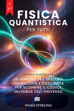 Fisica quantistica per tutti - fisica,
