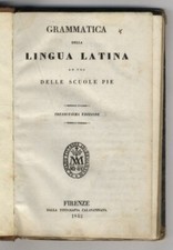 Grammatica della lingua latina ad uso delle Scuole Pie. 13a edizione.