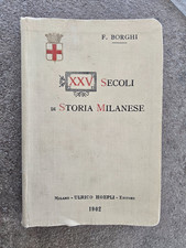 MANUALE HOEPLI - XXV SECOLI DI STORIA MILANESE - PRIMA EDIZIONE BORGHI FRANCESCO