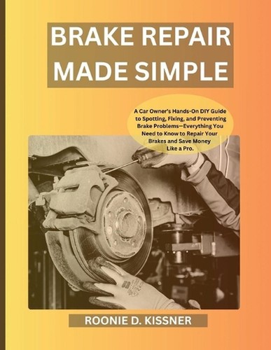 Brake repair made simple - repair, simple: