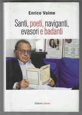 ENRICO VAIME - Santi, poeti, naviganti, evasori e badanti - ALIBERTI 2010