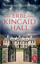 Das Erbe von Kincaid Hall von Hilleberg, Florian | Buch | Zustand sehr gut