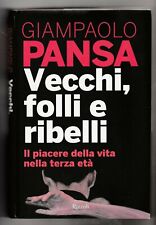 PANSA (Giamoaolo), VECCHI, FOLLI E RIBELLI, Ed. Rizzoli