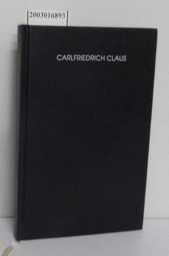 Carlfriedrich claus - carlfriedrich,