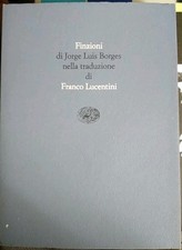 Borges FINZIONI nella traduzione di Lucentini ed. Einaudi 1985
